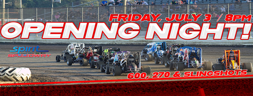 SPIRIT AUTO CENTER SPEEDWAY RETURNS TO RACING FRIDAY, JULY 3RD!